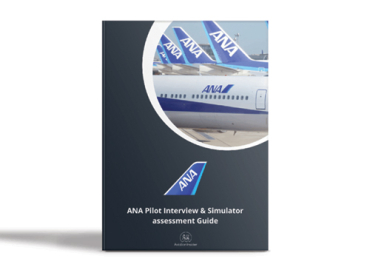 AIRLINE INTERVIEW & SIM PREPARATION GUIDES ANA INTERVIEW AND SIMULATOR PREPARATION GUIDE