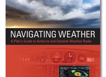 ASA Navigating Weather – A Pilot’s Guide to Airborne and Datalink Weather Radar